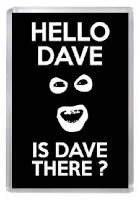 Hello Dave Is Dave There Papa Lazarou League Of Gentlemen Etsy