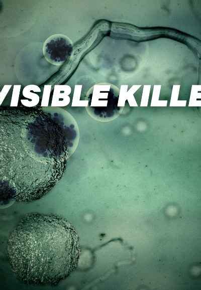 Watch Invisible Killers Online All Seasons Or Episodes Documentary