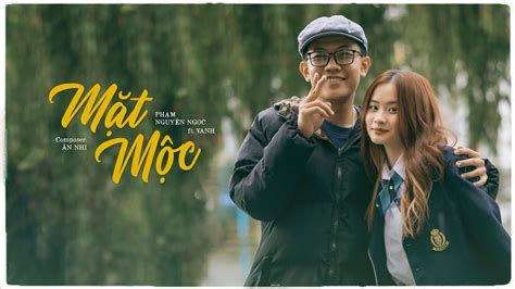 MẶT MỘC Phạm Nguyên Ngọc x VAnh x Ân Nhi Original YouTube Music