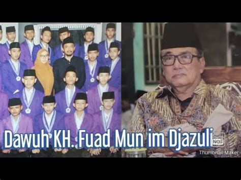 Mengenang Dawuh Dawuh Beliau Kh Fuad Mun Im Djazuli Masyayikhalfalah