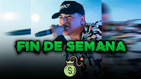 Fin De Semana Junior H Oscar Maydo Natanael Cano Peso Pluma Grupo