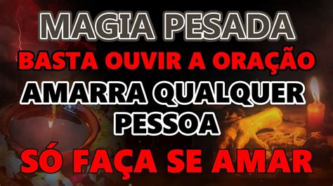 Ora O Pesada Forte E Poderosa Para Fazer Ele A Me Amar De Vez Em