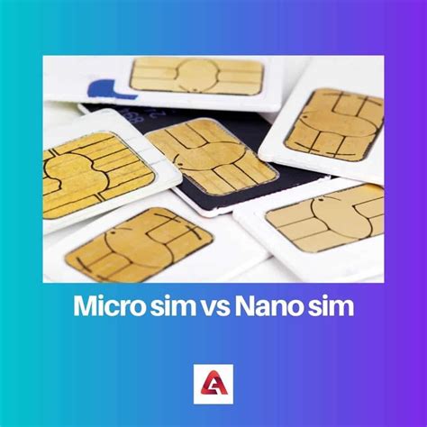 Micro SIM vs Nano SIM: Difference and Comparison