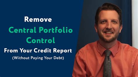 Central Portfolio Control How To Remove Them From Your Credit Report