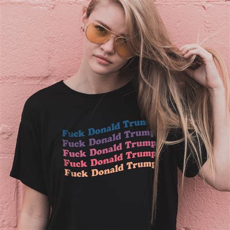 Fuck Trump Fuck Donald Trump Fuck Trump Shirt Dump Trump Etsy