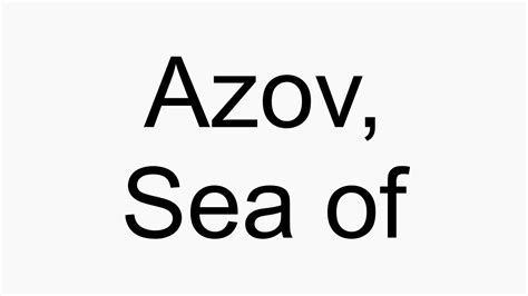 How To Pronounce Azov Sea Of Youtube