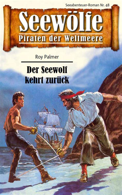 Seewölfe Piraten der Weltmeere 48 Der Seewolf kehrt zurück eBook