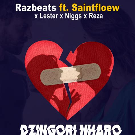 Dzingori Nharo Song And Lyrics By Razbeats SaintFloew Lester Niggs