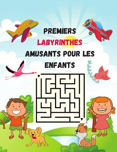 Premiers Labyrinthes Amusants Pour Les Enfants Cahier D activités D