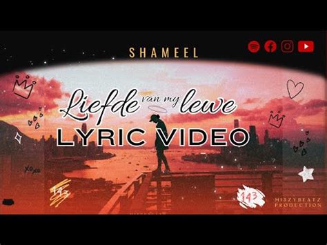 Shameel Liefde Van My Lewe Lyric Video Youtube