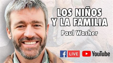 Los Niños Y La Familia Paul Washer Youtube