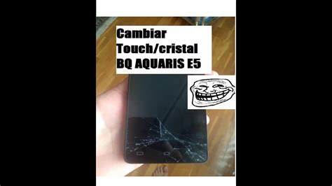 Cambiar Touch Cristal BQ Aquaris E5 HD FHD Gorila Glass Vidrio Muy