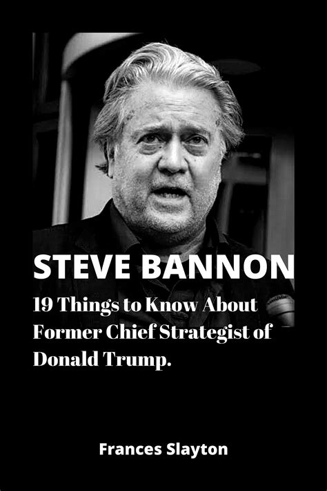 Steve Bannon 19 Things To Know About Former Chief Strategist Of Donald