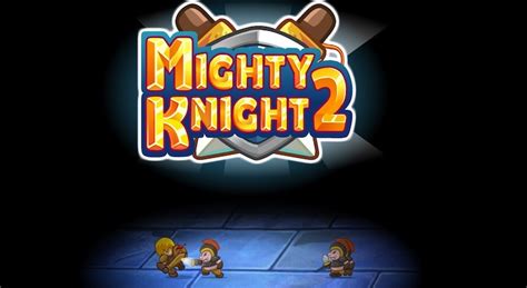 Mighty Knight 2 - Unblocked Games