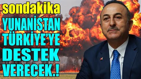 Sondakika Yunanlar T Rk Yeye Destek Verecek Hemde Zorla Youtube