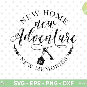 New Home New Adventure New Memories Svg New Home Sign Svg