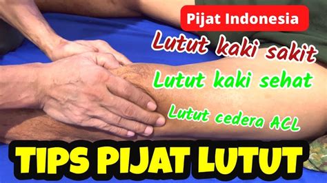 Cara Pijat Lutut Kaki Sehat Lutut Sakit Cedera Lutut Acl Treatment