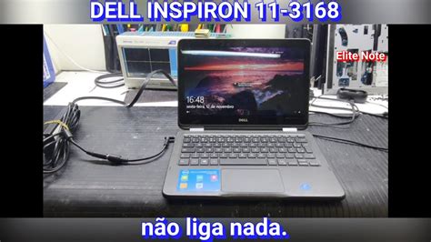 Notebook Dell Inspiron 11 3168 NÃo Liga Nada Armando ProteÇÃo