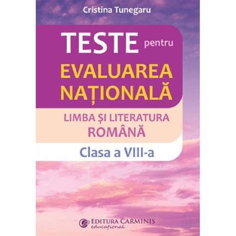 Teste Pentru Evaluarea Nationala Limba Si Literatura Romana Clasa A