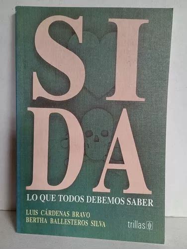 Sida Lo Que Todos Debemos Saber Luis C Rdenas Mercadolibre