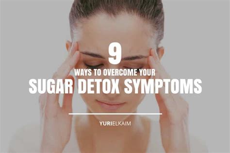 9 Proven Ways To Overcome Sugar Detox Symptoms Yuri Elkaim