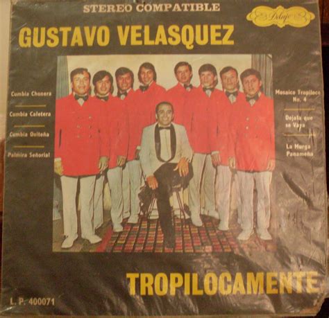 Ritmo Tropical Cumbia Del Ayer Gustavo Velasquez Tropilocamente Del