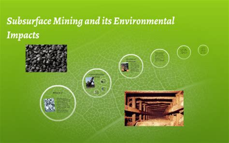 Subsurface Mining and its Environmental Impacts by Cayla Heath on Prezi