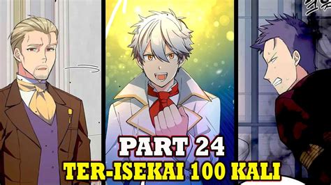 Alur Cerita Manhwa Ter Isekai 100 Kali Yang Over Power Terbaru Manhua