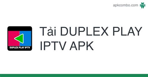 Duplex Play Iptv Apk Android App T I Mi N Ph