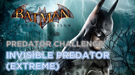 Batman Arkham Asylum Pc Predator Challenge Invisible Predator