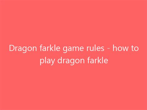 Dragon farkle game rules - how to play dragon farkle - June 2025 ...