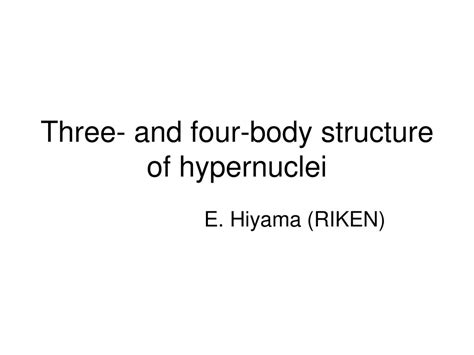 Three And Four Body Structure Of Hypernuclei Ppt Download