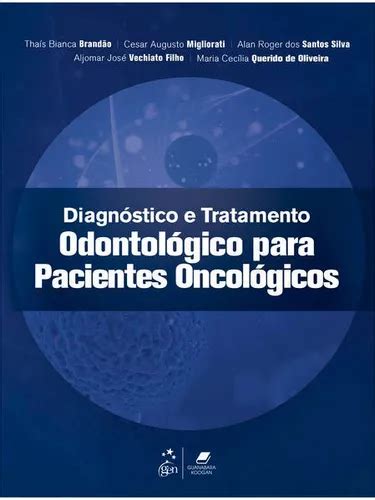 Diagnóstico E Tratamento Odontológico Para Pacientes Oncol MercadoLivre