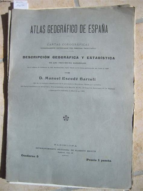 Atlas Geografico De Espana Cartas Corograficas Descripcion Geografica Y Estadistica De Las