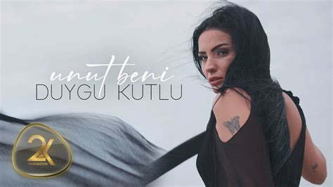 Duygu Kutlu Unut Beni Official Video Youtube