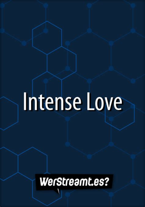 Wer Streamt Intense Love Serie Online Schauen