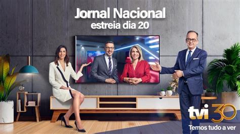 Jornal Nacional Est De Volta Estreia Dia Tvi Not Cias