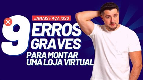 Os Principais Erros A Evitar Ao Montar Uma Loja Virtual Errosgestão