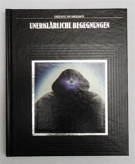 Unerklärliche Begegnungen Geheimnisse des Unbekannten bei Buch Schaden