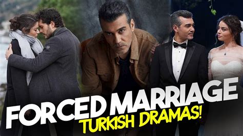 Top 7 Best Forced Marriage Turkish Drama Series Of 2024 So Far YouTube