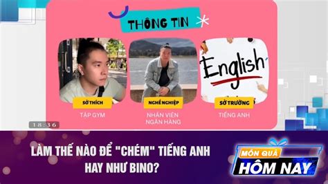 LÀM THẾ NÀO ĐỂ CHÉM TIẾNG ANH HAY NHƯ BINO YouTube