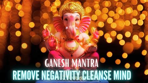 EXTREMELY POWERFUL GANESH MANTRAS REMOVE ALL OBSTACLES MANTRAS FOR