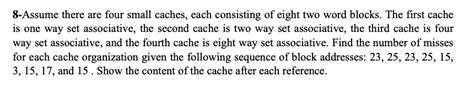 8 Assume There Are Four Small Caches Each Consisting Chegg