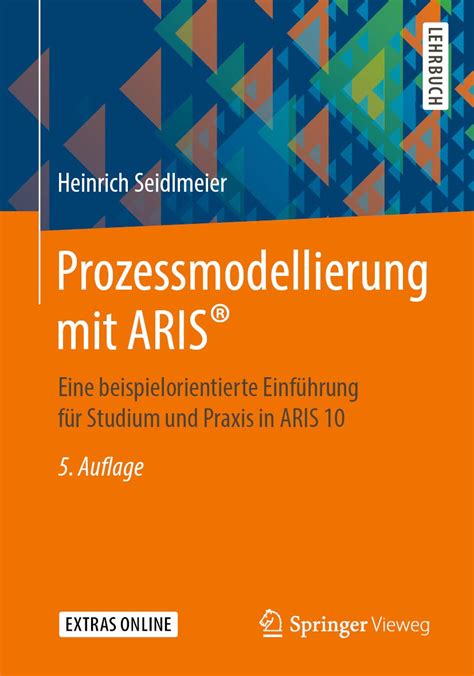 Prozessmodellierung mit ARIS Eine beispielorientierte Einführung für