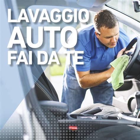 Lavaggio Auto Fai Da Te Come Lavare La Macchina Da Soli