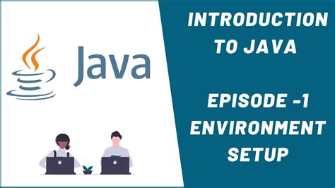 INTRODUCTION TO JAVA EPISODE 1 ENVIRONMENT SETUP YouTube