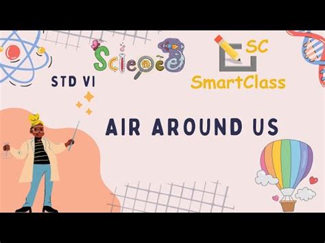 Air Around Us Cbse Class Science Youtube