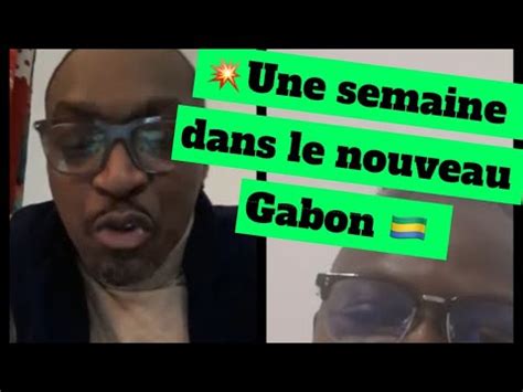 Une Semaine Dans Le Nouveau Gabon Les Nouvelles Chaudes De La