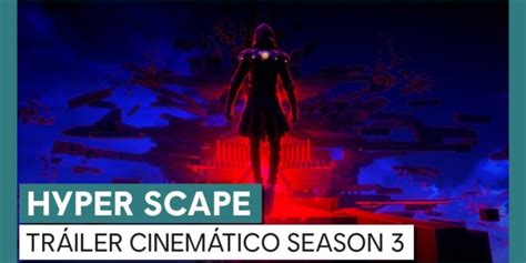 La Season 3 De Hyper Scape Shadow Rising Disponible El 11 De Marzo Con