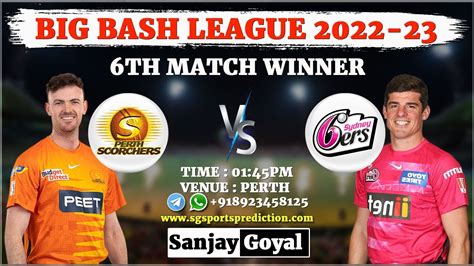 6th Match Bbl 2022 Perth Scorchers Vs Sydney Sixers Match Winner